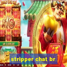 stripper chat br